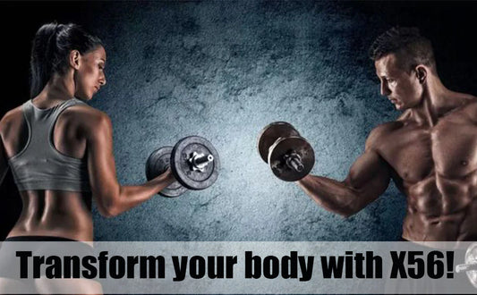 X56 - Transform your body with X56!