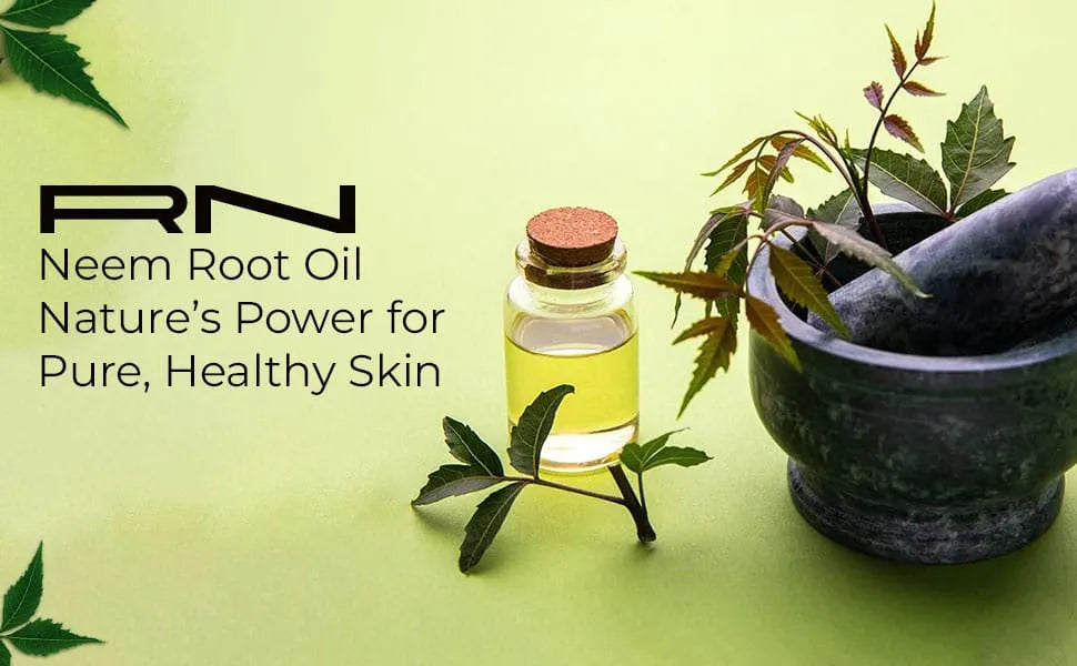 RN Neem root oil for glowing skin Natural
